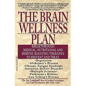 The Brain Wellness Plan: Breakthrough Medical, Nutritional, and Immune-Boosting